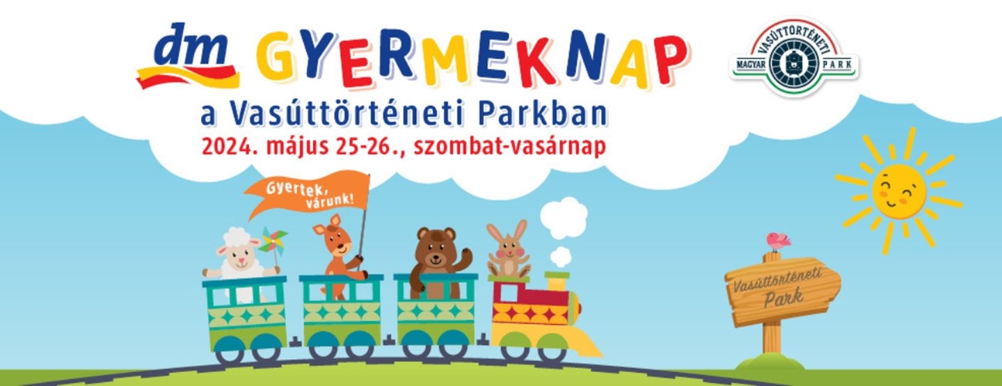 Vár a dm Gyereknap a Vasúttörténeti Parkban!